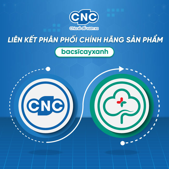 CNC hợp tác - liên kết phân phối chính hãng sản phẩm thược nhãn hàng Bác Sĩ Cây Xanh